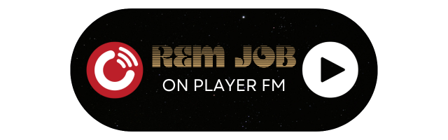 REM Job Podcast